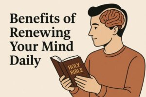 Man reading the Holy Bible with text Benefits of Renewing Your Mind Daily.