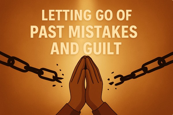 Praying hands with broken chains and text Letting Go of Past Mistakes and Guilt