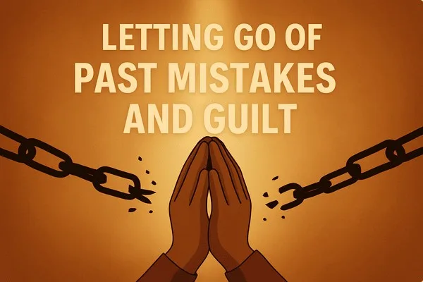 Praying hands with broken chains and text Letting Go of Past Mistakes and Guilt