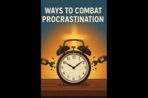 Alarm clock with broken chains and text Ways to Combat Procrastination.