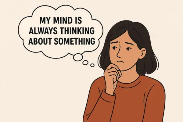 My mind is always thinking about something illustration of overthinking.